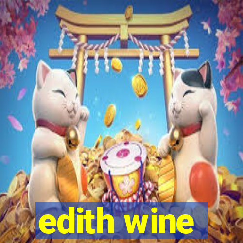 edith wine